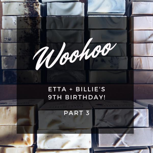 Happy 9th Business Birthday Etta + Billie! Part 3